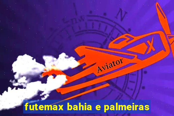 futemax bahia e palmeiras